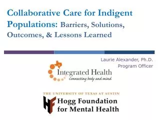 Collaborative Care for Indigent Populations: Barriers, Solutions, Outcomes, &amp; Lessons Learned
