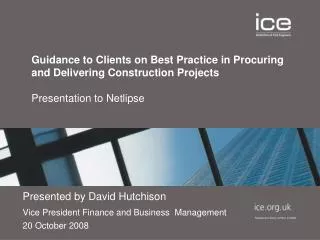Guidance to Clients on Best Practice in Procuring and Delivering Construction Projects Presentation to Netlipse