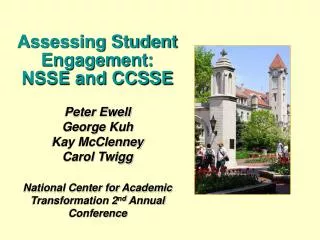 Peter Ewell George Kuh Kay McClenney Carol Twigg National Center for Academic Transformation 2 nd Annual Conference