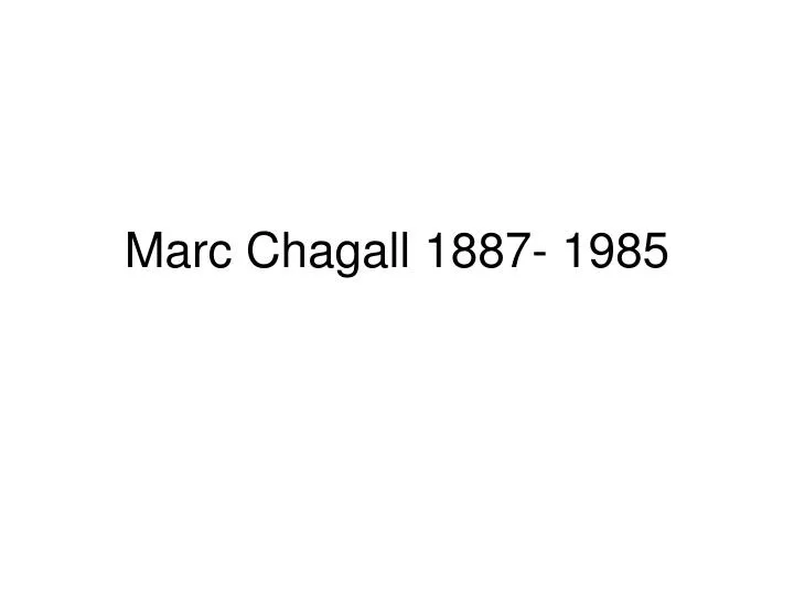 marc chagall 1887 1985