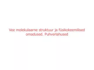 ve e molekulaarne struktuur ja f sikokeemilised omadused puhverlahused