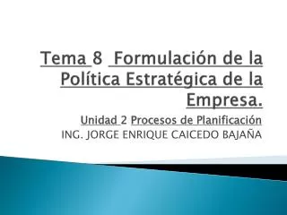 Tema 8 Formulación de la Política Estratégica de la Empresa .