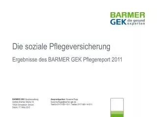 Die soziale Pflegeversicherung Ergebnisse des BARMER GEK Pflegereport 2011