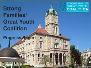 Strong Families/ Great Youth Coalition Progress Report