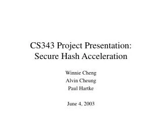 CS343 Project Presentation: Secure Hash Acceleration