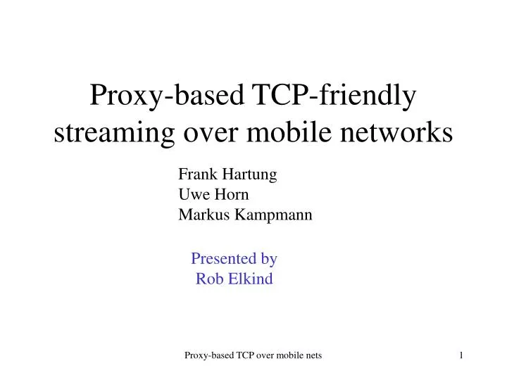 proxy based tcp friendly streaming over mobile networks
