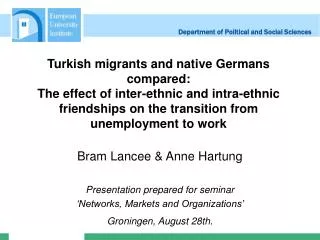 Bram Lancee &amp; Anne Hartung Presentation prepared for seminar ‘Networks, Markets and Organizations’ Groningen, Aug