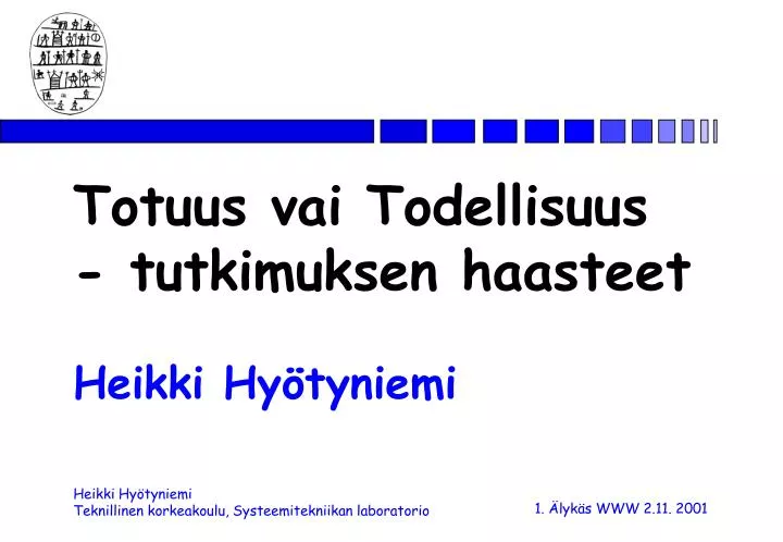 totuus vai todellisuus tutkimuksen haasteet heikki hy tyniemi