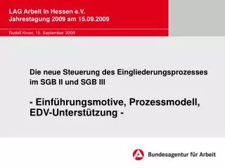 Die neue Steuerung des Eingliederungsprozesses im SGB II und SGB III - Einführungsmotive, Prozessmodell, EDV-Unterstützu