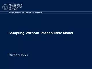 Sampling Without Probabilistic Model