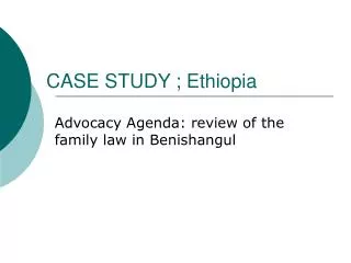 CASE STUDY ; Ethiopia