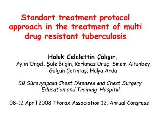 Standart treatment protocol approach in the treatment of multi drug resistant tuberculosis