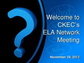 Welcome to CKEC’s ELA Network Meeting