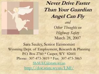 Never Drive Faster Than Your Guardian Angel Can Fly and Other Thoughts on Highway Safety March 28, 2007