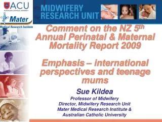 Comment on the NZ 5 th Annual Perinatal &amp; Maternal Mortality Report 2009 Emphasis – international perspectives and