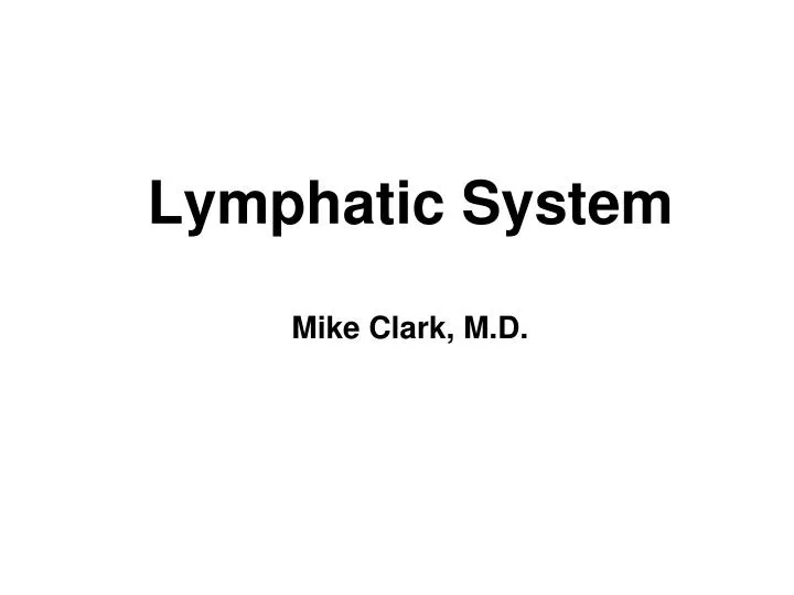 lymphatic system mike clark m d