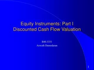 Equity Instruments: Part I Discounted Cash Flow Valuation