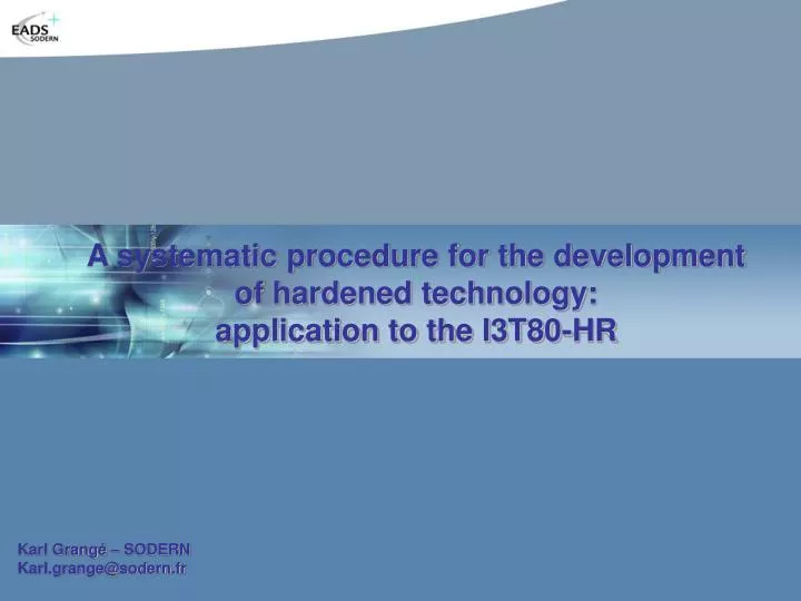 a systematic procedure for the development of hardened technology application to the i3t80 hr