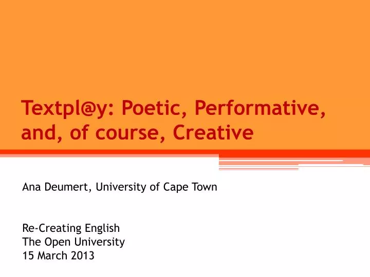 textpl@y poetic performative and of course creative