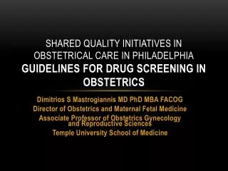 Shared quality initiatives in Obstetrical care in Philadelphia Guidelines for drug screening in Obstetrics