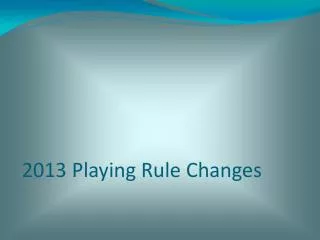 2013 Playing Rule Changes 11-27-12
