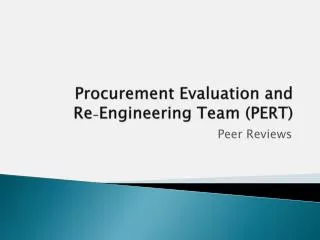 Procurement Evaluation and Re - Engineering Team (PERT)