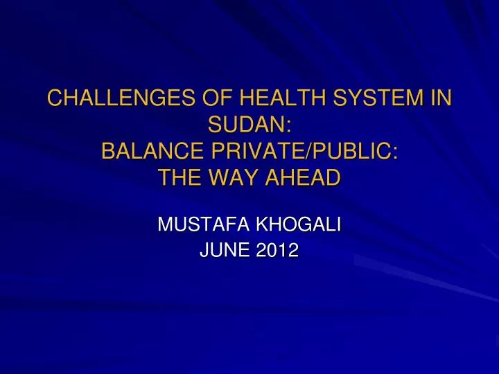 challenges of health system in sudan balance private public the way ahead