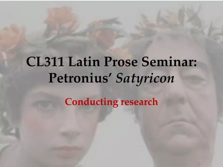 cl311 latin prose seminar petronius satyricon