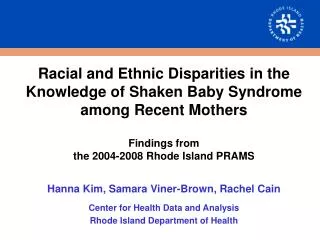 Hanna Kim, Samara Viner-Brown, Rachel Cain Center for Health Data and Analysis Rhode Island Department of Health
