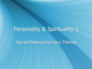 Personality &amp; Spirituality 1