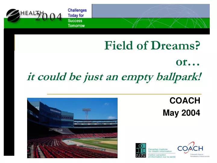 field of dreams or it could be just an empty ballpark