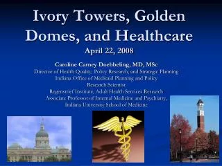 Ivory Towers, Golden Domes, and Healthcare April 22, 2008