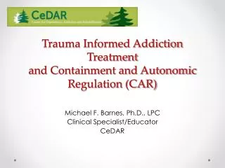 Trauma Informed Addiction Treatment and Containment and Autonomic Regulation (CAR)