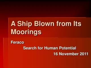 A Ship Blown from Its Moorings
