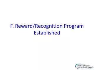 F. Reward/Recognition Program Established