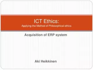 ICT Ethics: Applying the Method of Philosophical ethics