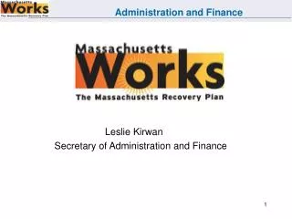 Leslie Kirwan 	 Secretary of Administration and Finance