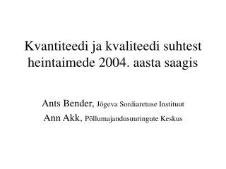 Kvantiteedi ja kvaliteedi suhtest heintaimede 2004. aasta saagis