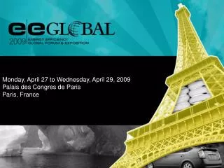 Monday, April 27 to Wednesday, April 29, 2009 Palais des Congres de Paris Paris, France