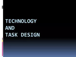 Technology and Task Design