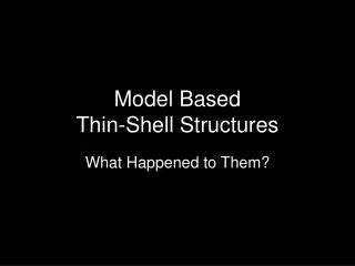 Model Based Thin-Shell Structures