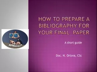 How to prepare a bibliograph y for your final paper