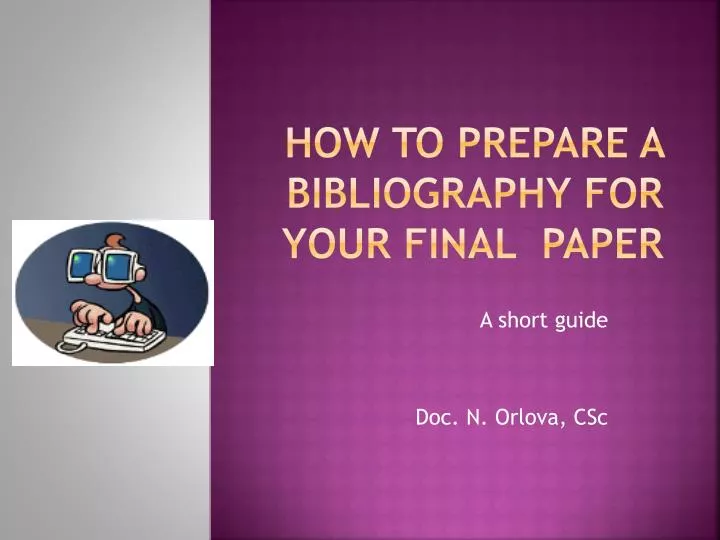 how to prepare a bibliograph y for your final paper