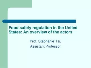 Food safety regulation in the United States: An overview of the actors
