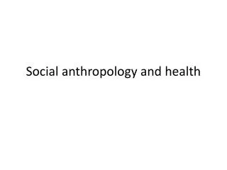 social anthropology and health
