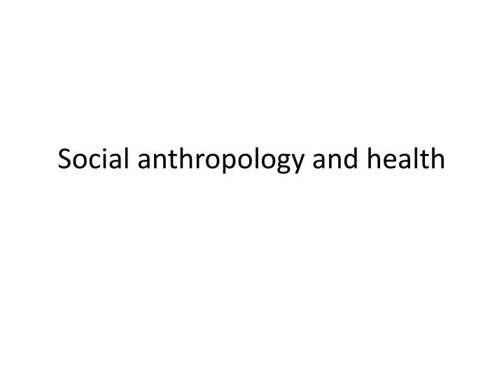 social anthropology and health