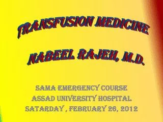 SAMA EMERGENCY COURSE Assad University hospital Satarday , February 26, 2012