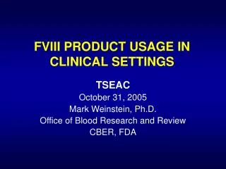 FVIII PRODUCT USAGE IN CLINICAL SETTINGS