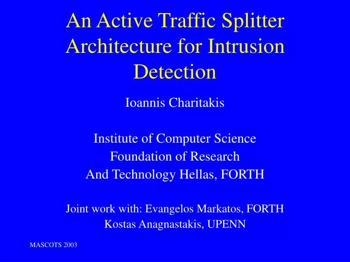 an active traffic splitter architecture for intrusion detection