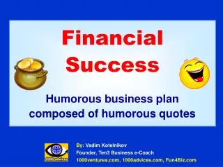 Financial Success Humorous business plan composed of humorous quotes